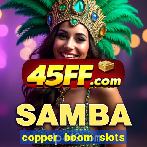 copper boom slots paga mesmo